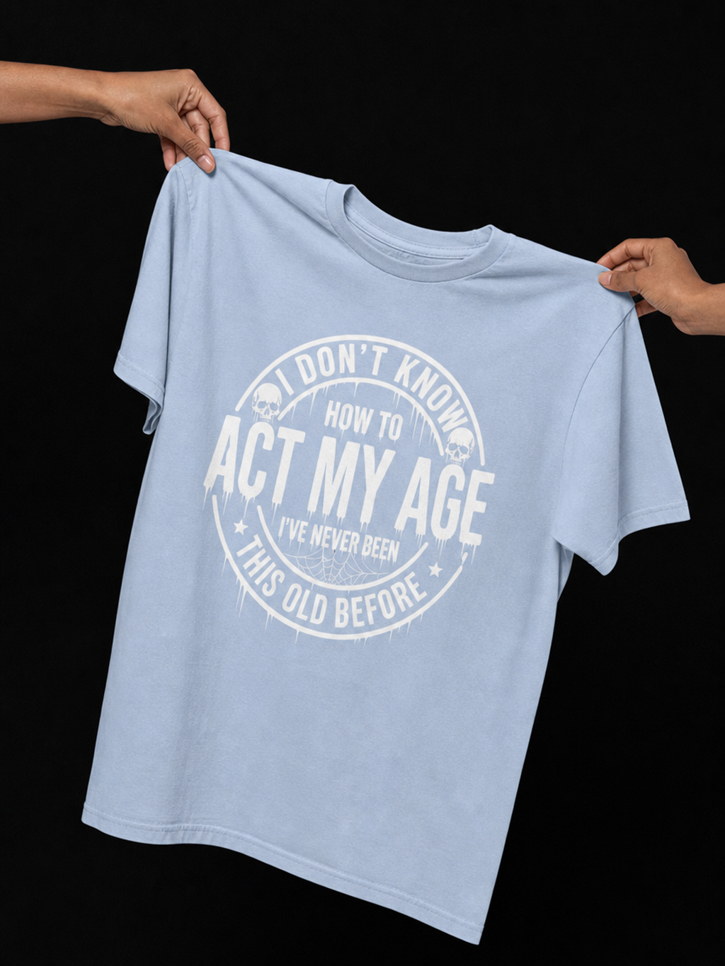 Act My Age-Dame T-Skjorte (XL Print)