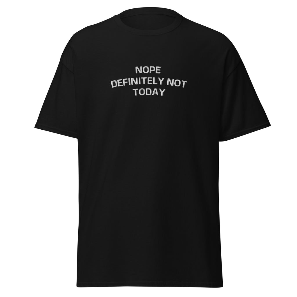 Nope Not Today-Dame Klassisk T-Skjorte (Brodert tekst)