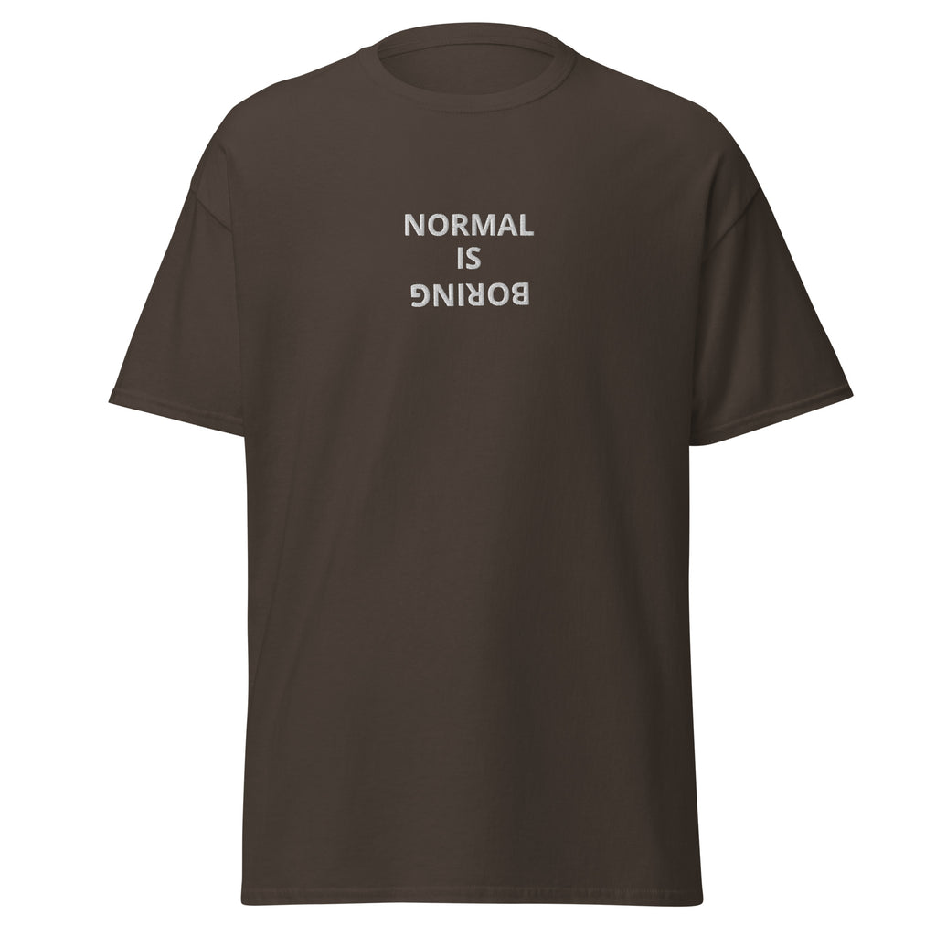 Normal Is Boring-Herre Klassisk T-Skjorte (Brodert tekst)