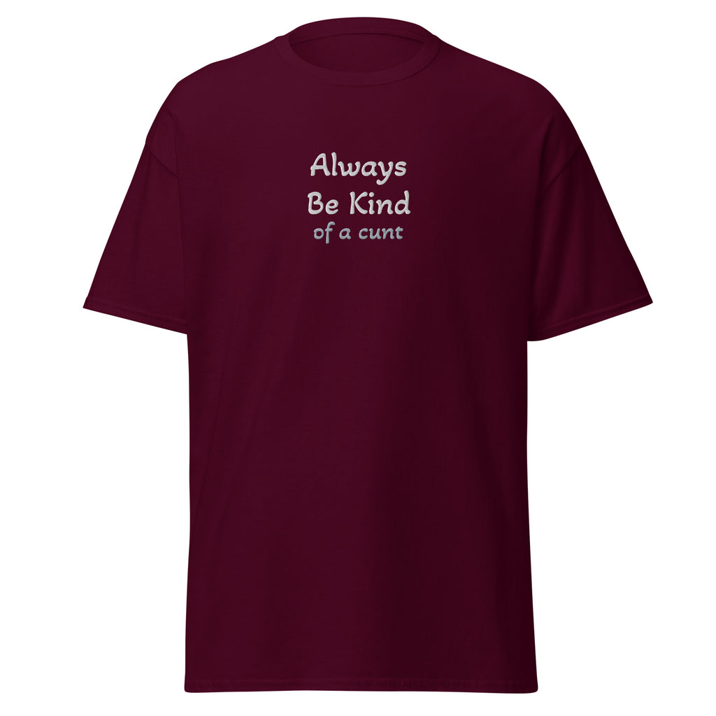 Always Be Kind-Dame Klassisk T-Skjorte (Brodert tekst)