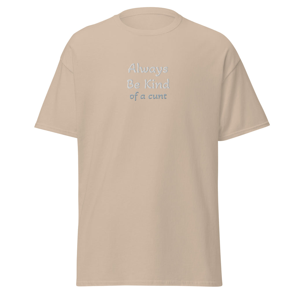 Always Be Kind-Dame Klassisk T-Skjorte (Brodert tekst)